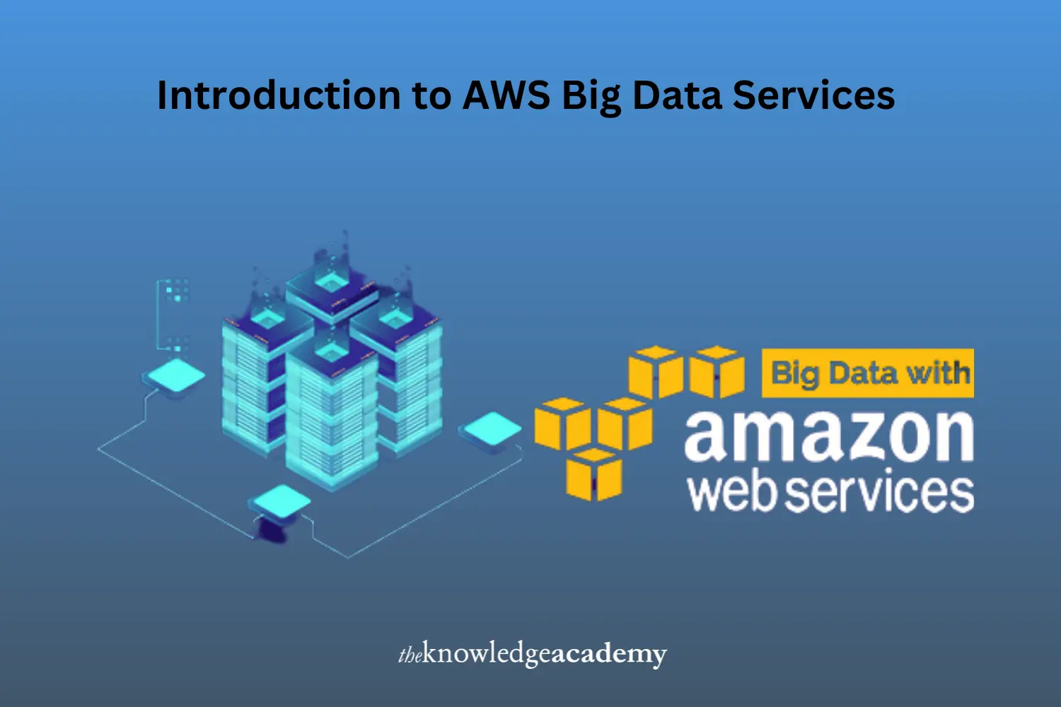 Introduction to AWS Big Data Services - Know Program